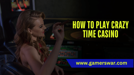 how to play crazy time casino