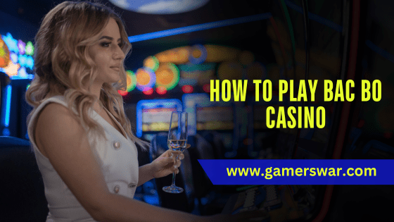 how to play Bac Bo casino