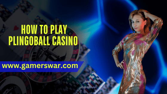 How to Play PlingoBall Casino