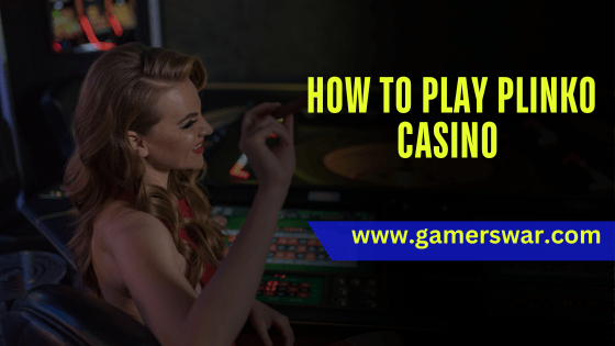 how to play Plinko casino