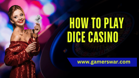 how to play Dice Casino