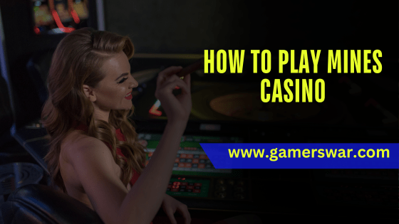 how to play Mines Casino