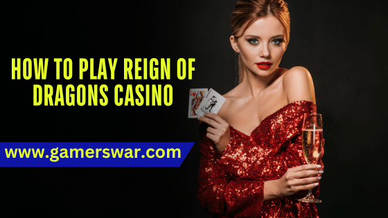 how to play Reign of Dragons Casino