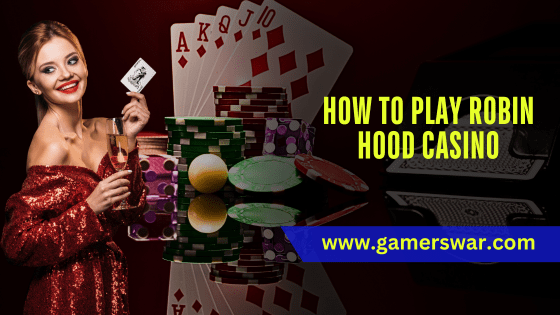 how to play Robin Hood Casino