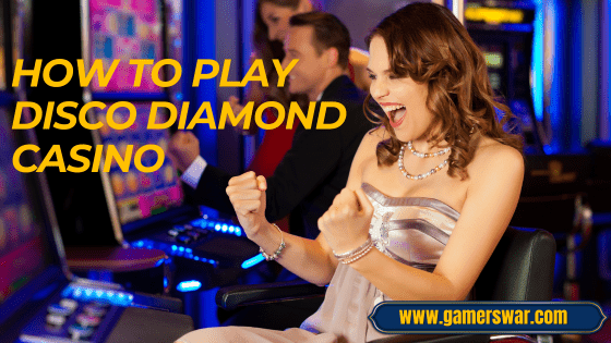 how to play Disco Diamond Casino