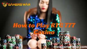 How to Play RTG 777 Casino