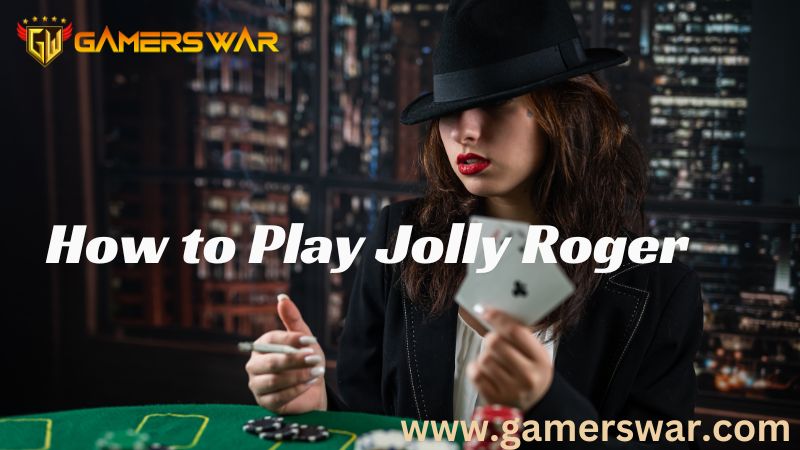 How to Play Jolly Roger