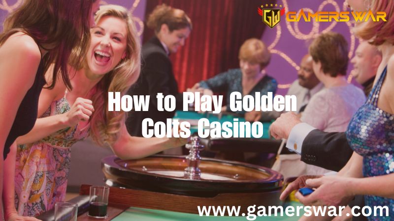 How to Play Golden Colts Casino