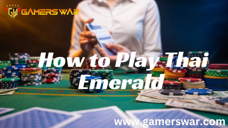 How to Play Thai Emerald