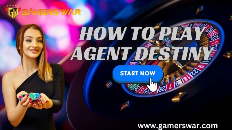 How to Play Agent Destiny