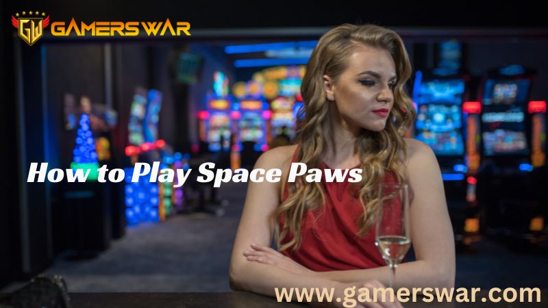 How to Play Space Paws