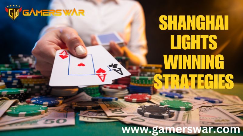 Shanghai Lights Winning Strategies