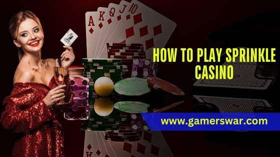 how to play Sprinkle Casino