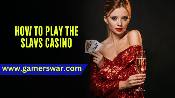 how to play The Slavs Casino