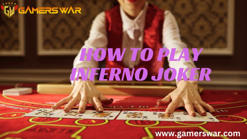 How to Play Inferno Joker