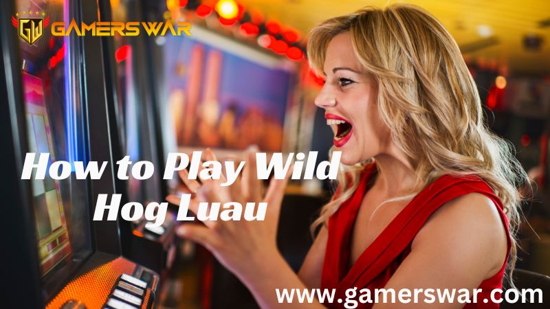 How to Play Wild Hog Luau