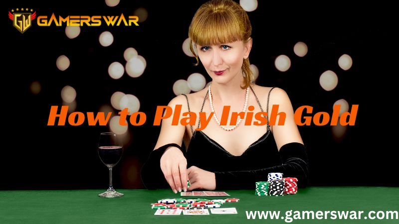 How to Play Irish Gold