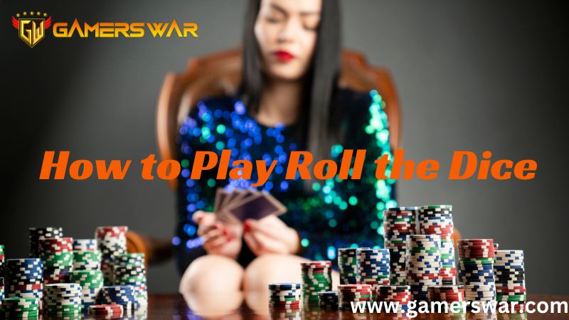 How to Play Roll the Dice