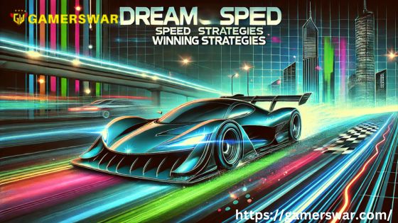 Dream Car Speed Winning Strategies