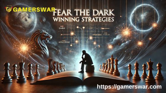 Fear The Dark Winning Strategies